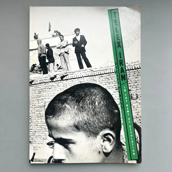 GILLES PERESS: TELEX IRAN IN THE NAME OF REVOLUTION